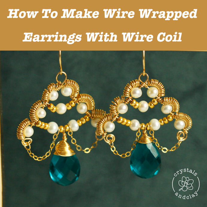 How to Make Wire Wrapped Earrings with Coils